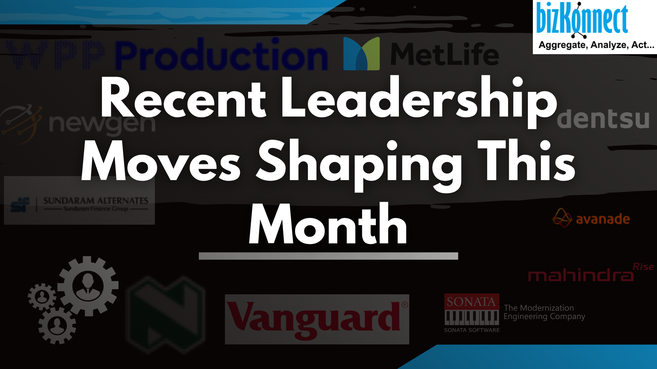 Recent Leadership Moves Shaping Month