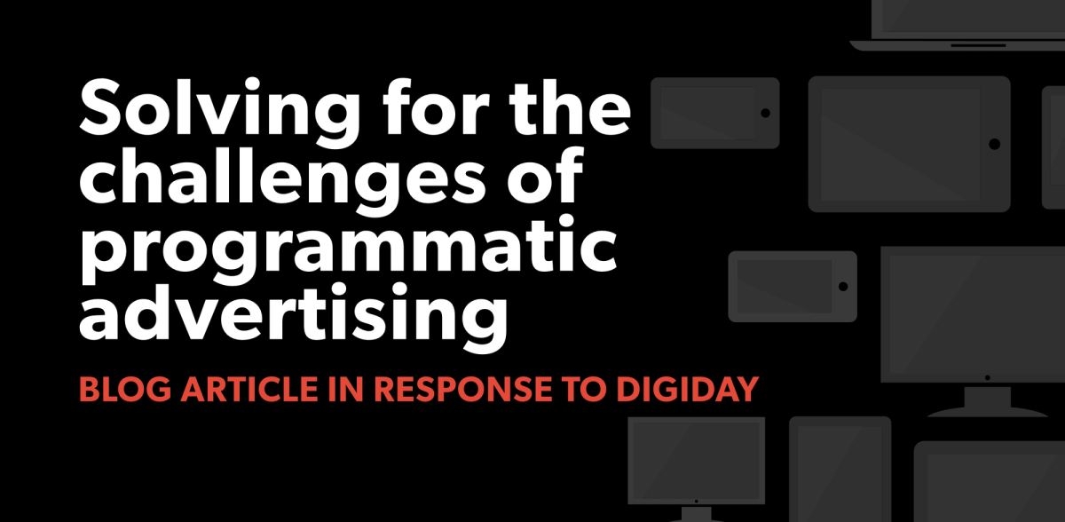Solving for the challenges of programmatic advertising