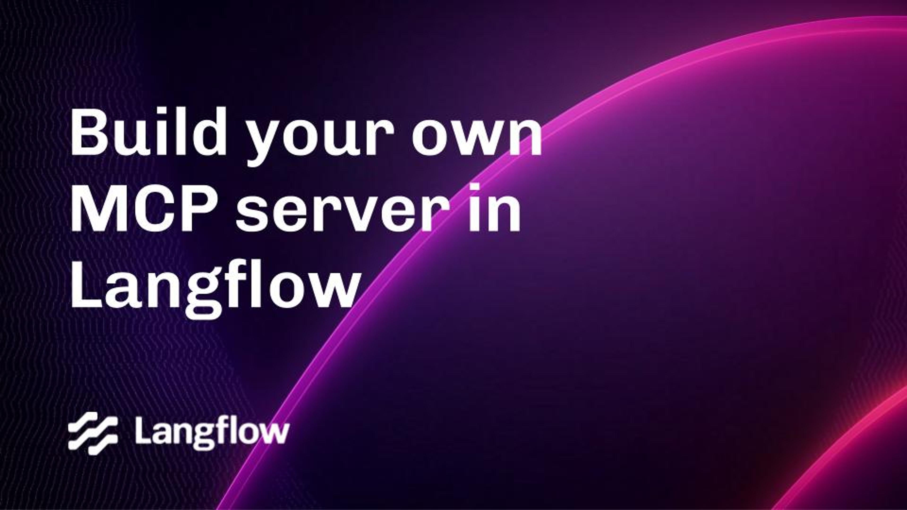 Build your own MCP server in Langflow