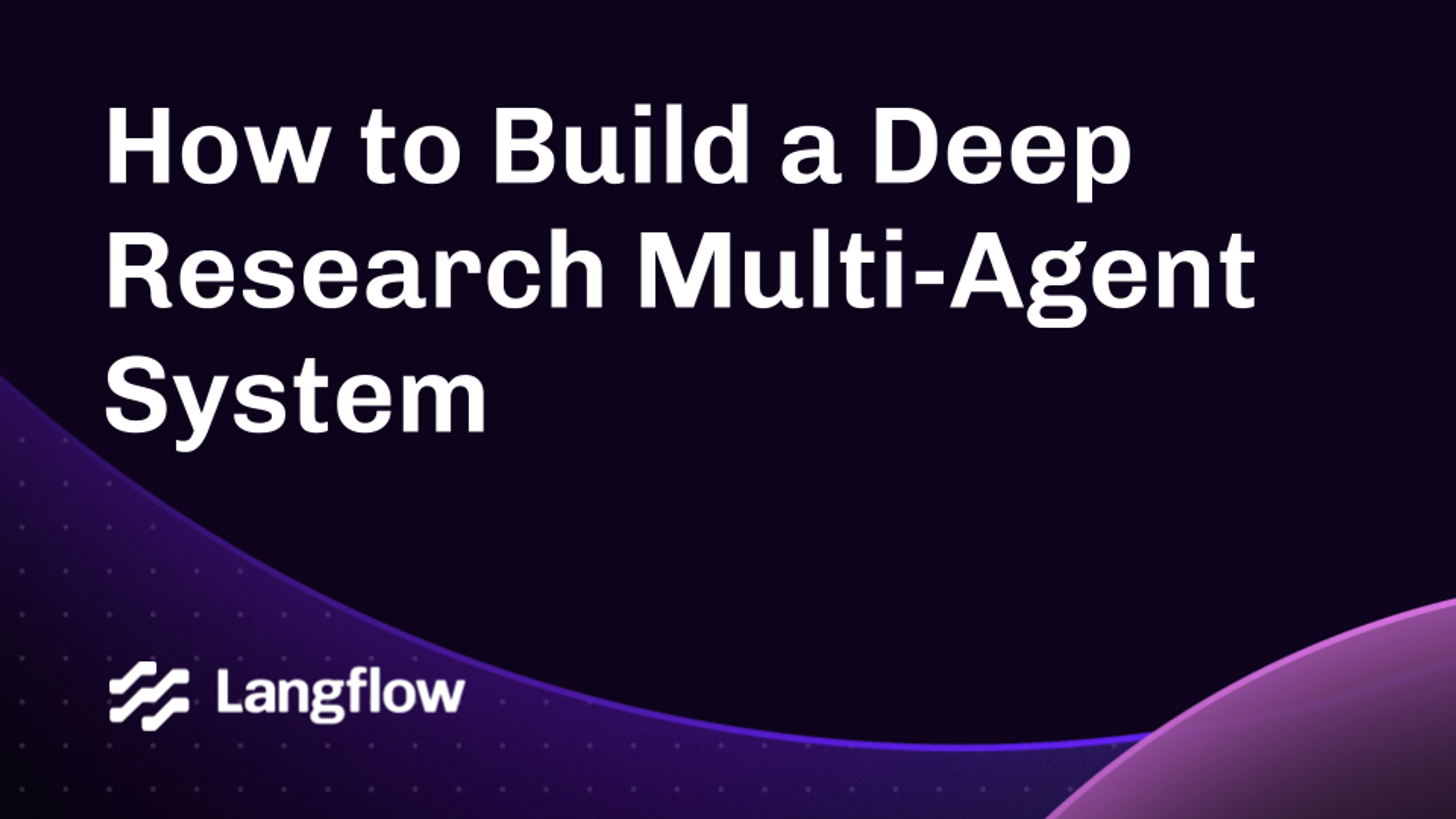 How to Build a Deep-Research Multi‑Agent System