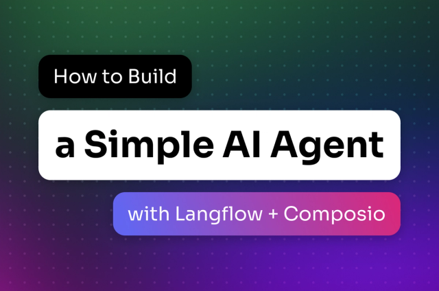 How to Build a Simple AI Agent with Langflow and Composio 