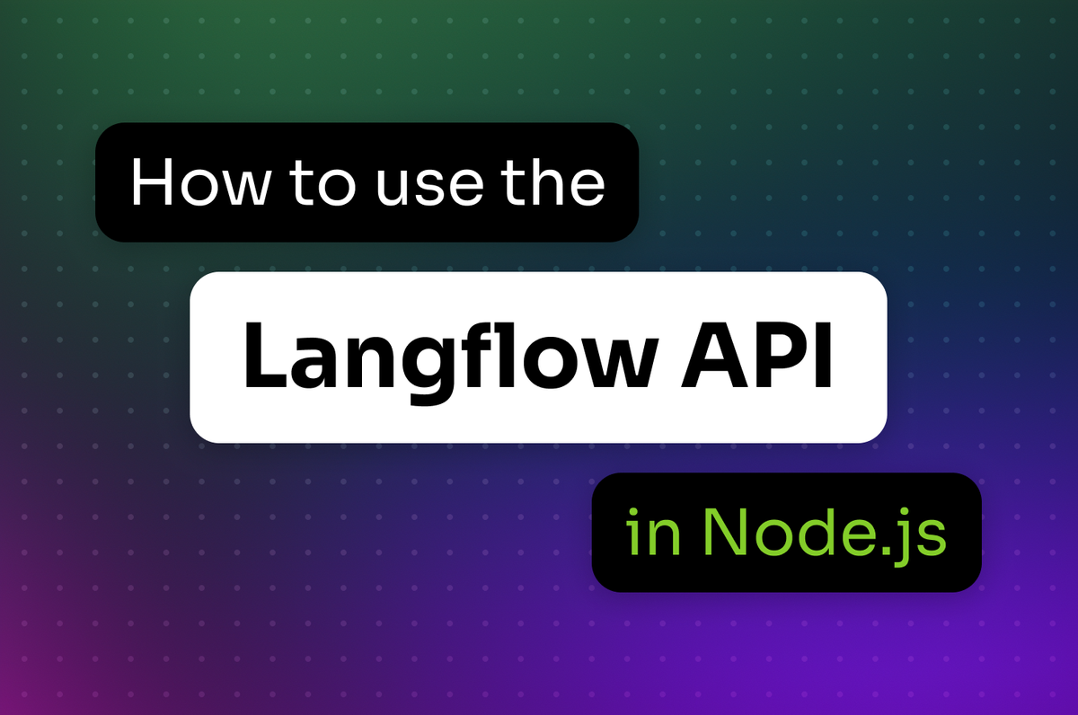 How to Use the Langflow API in Node.js