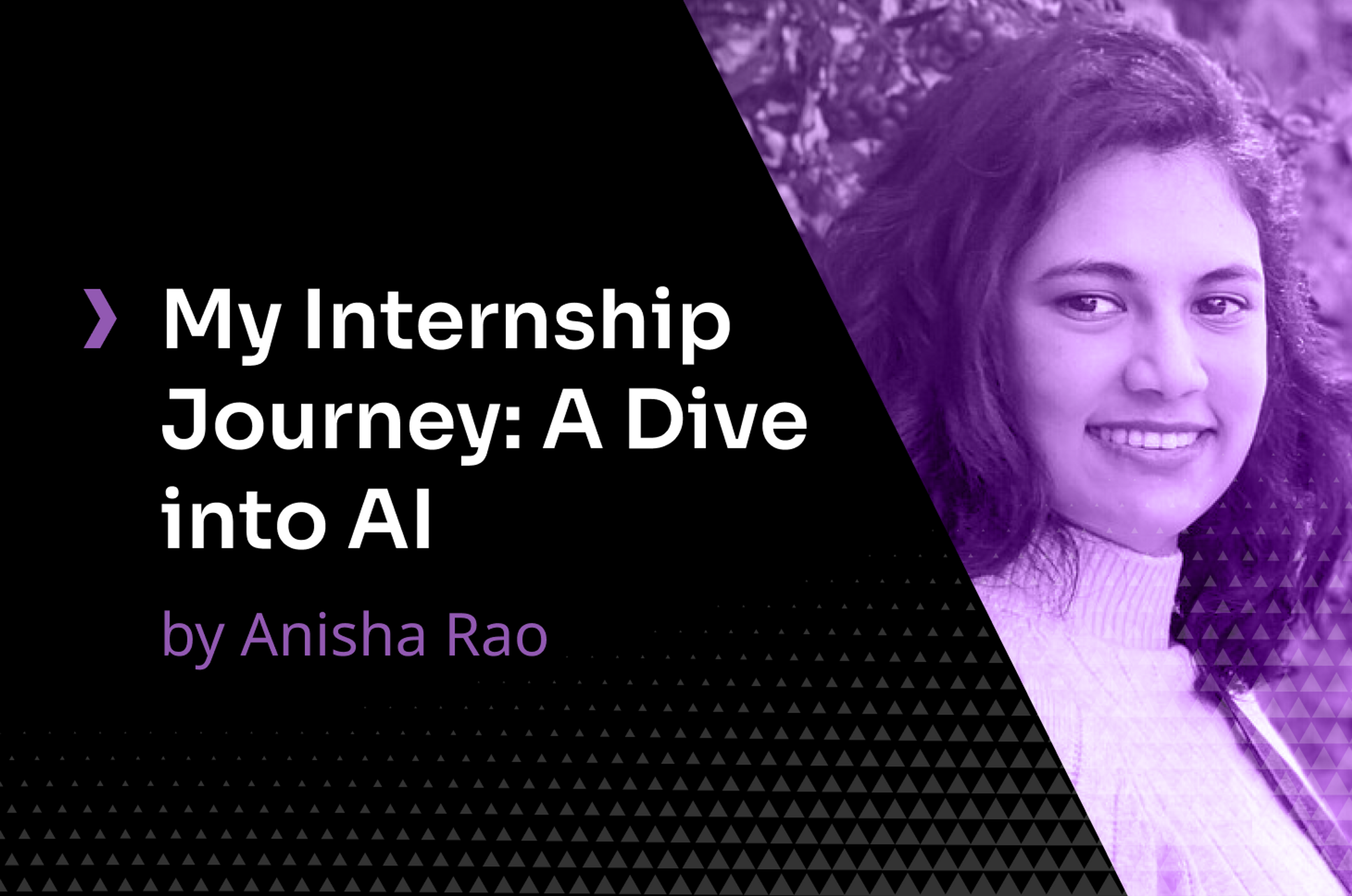 My Internship Journey: A Dive into AI