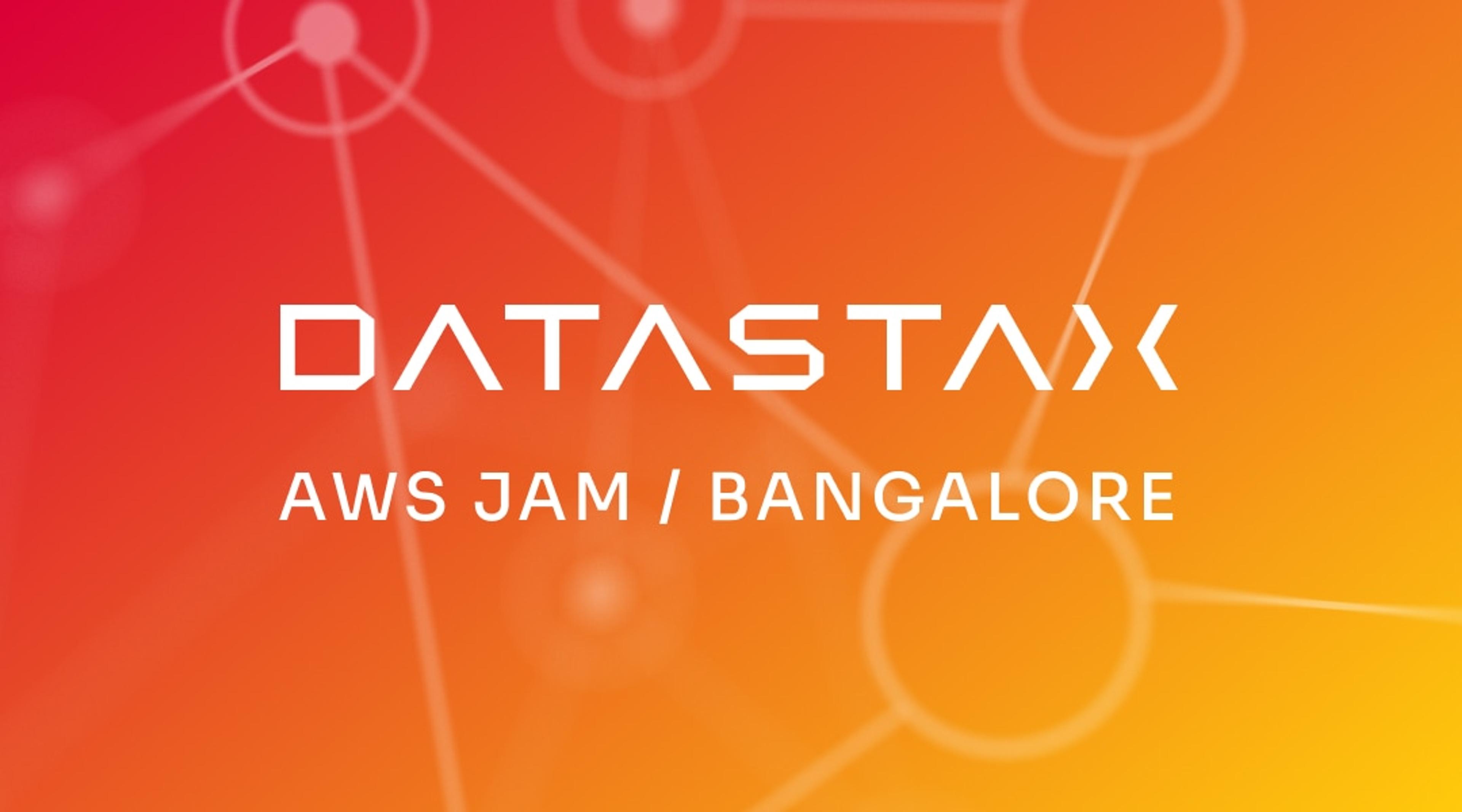 DataStax and AWS Dev Jam - Bangalore