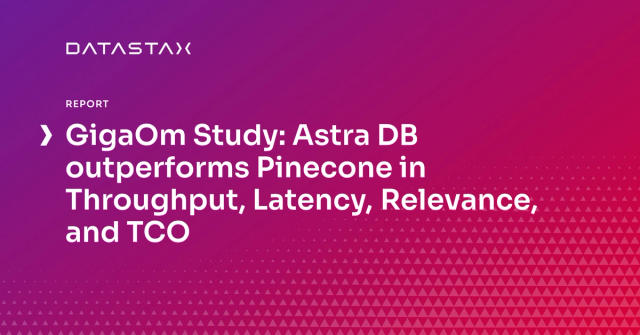 GigaOm Study: Astra DB Smashes Pinecone in GenAI Performance