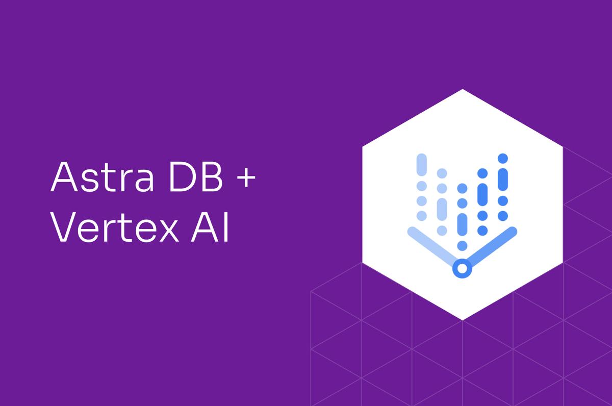 DataStax Unveils Vertex AI Extension: Empowering LLMs with Direct Astra DB Access