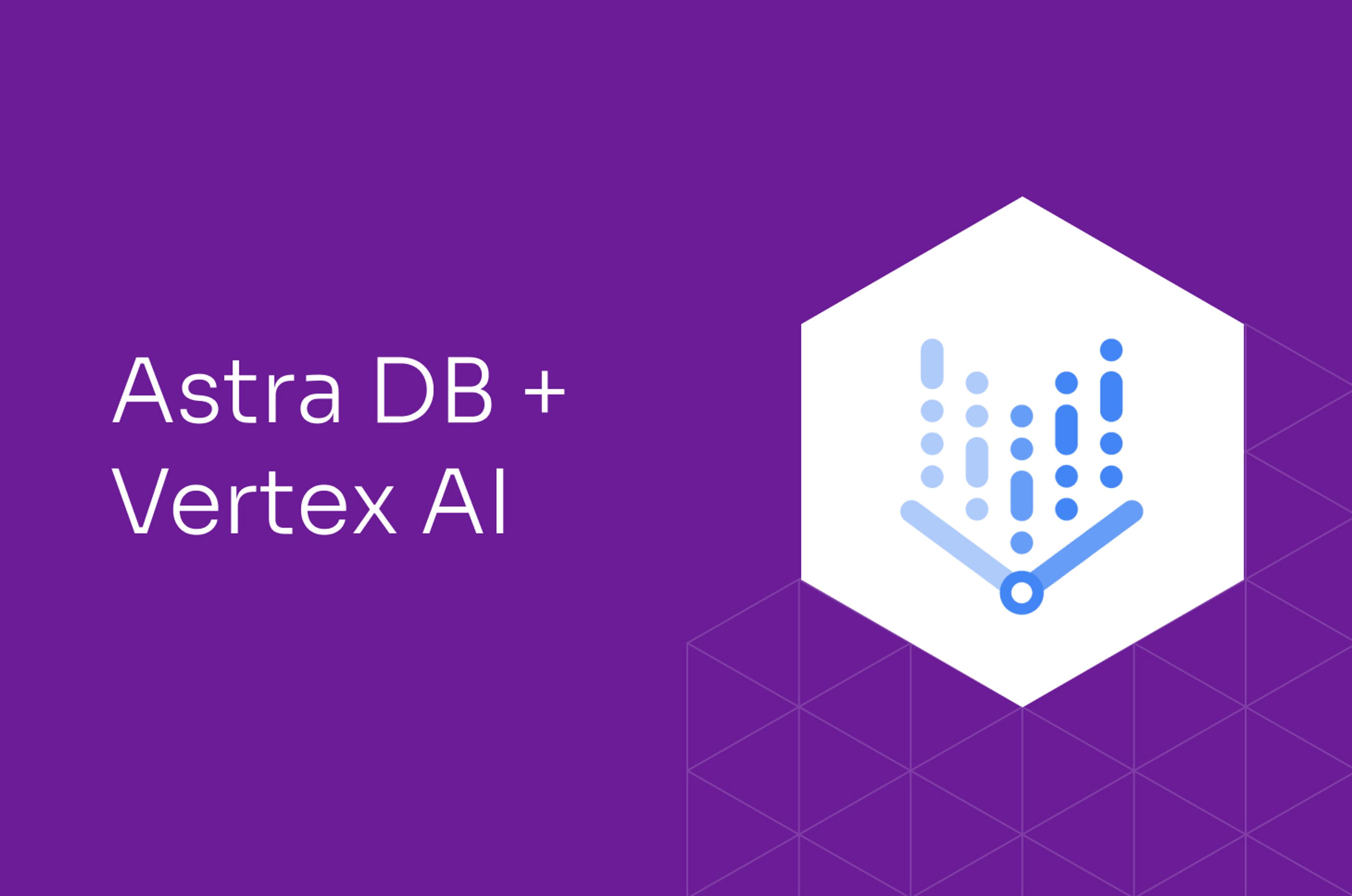 DataStax Unveils Vertex AI Extension | DataStax
