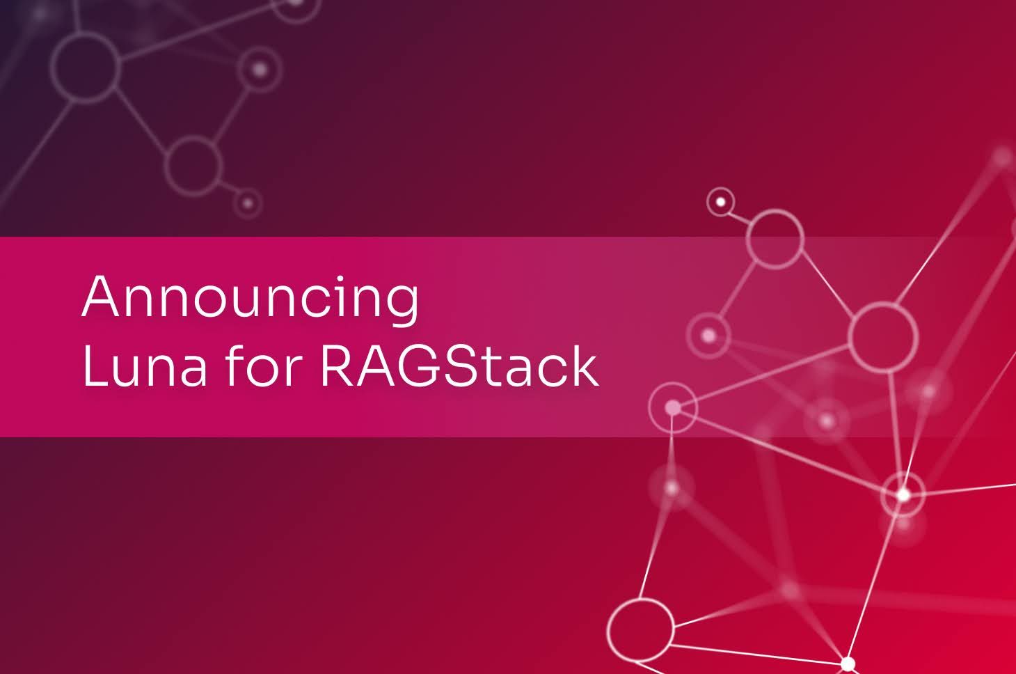 Empowering Enterprise GenAI: Announcing Luna for RAGStack | DataStax