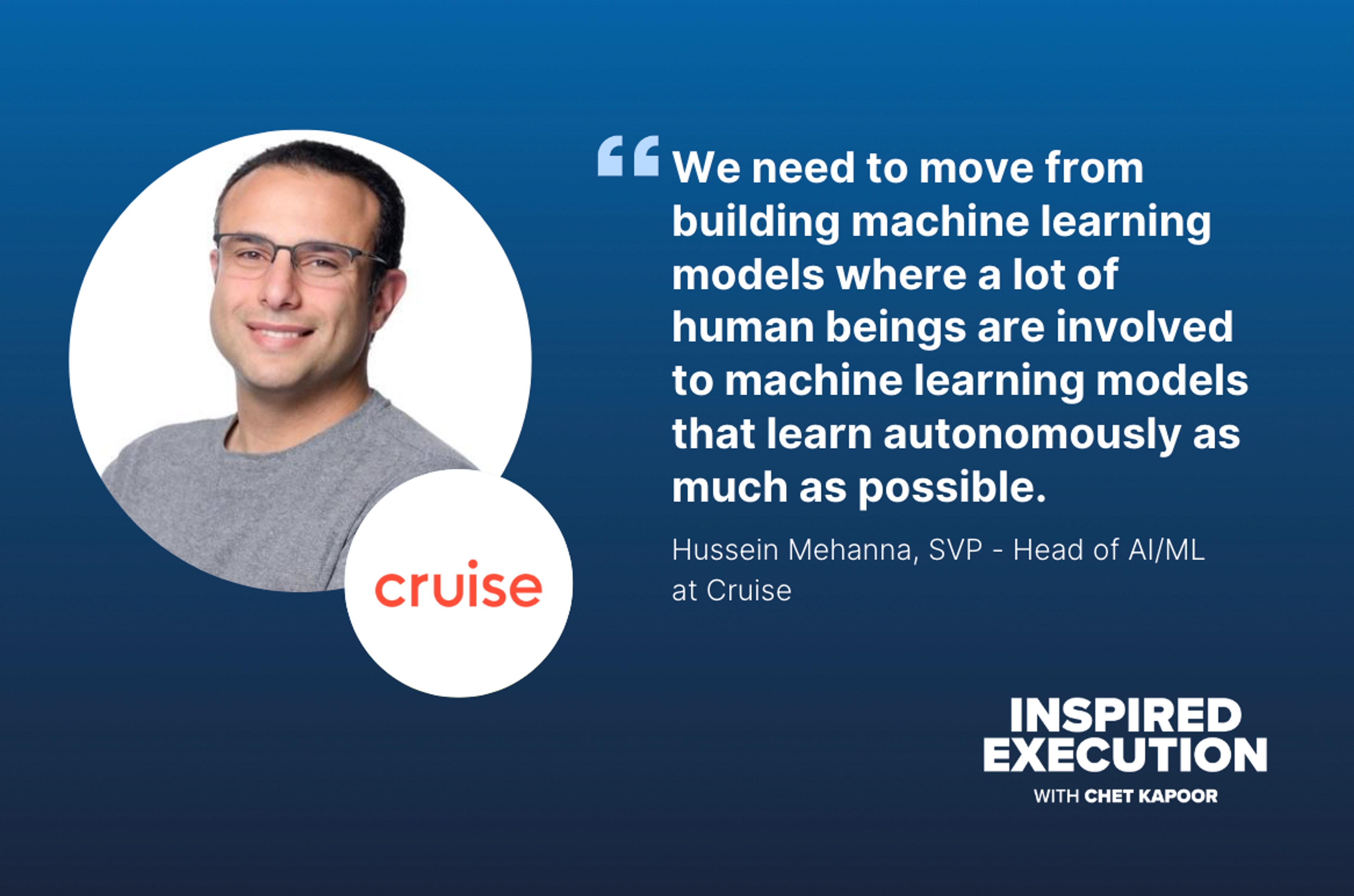 The Rise of Machines: The Not-So-Scary Future of AI and Automation with Hussein Mehanna of Cruise