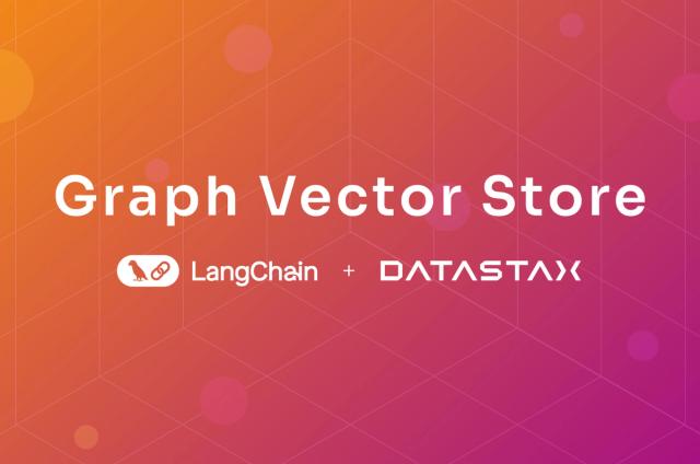 Now in LangChain: Graph Vector Store, a Simple Way to Add Structured Data to RAG Applications