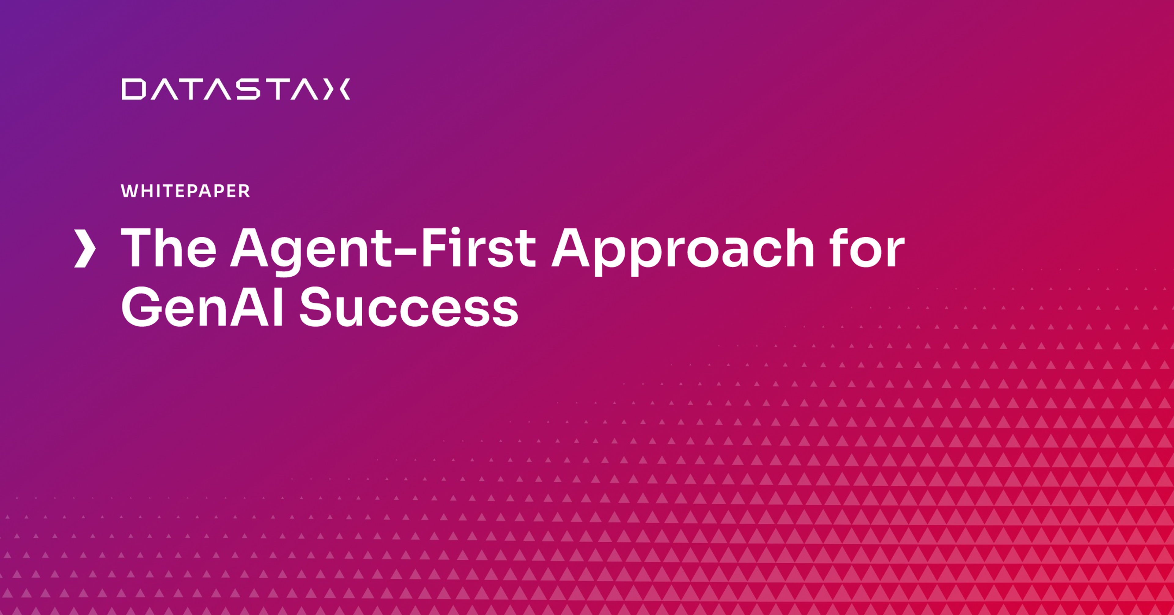 The Agent-First Approach for GenAI Success
