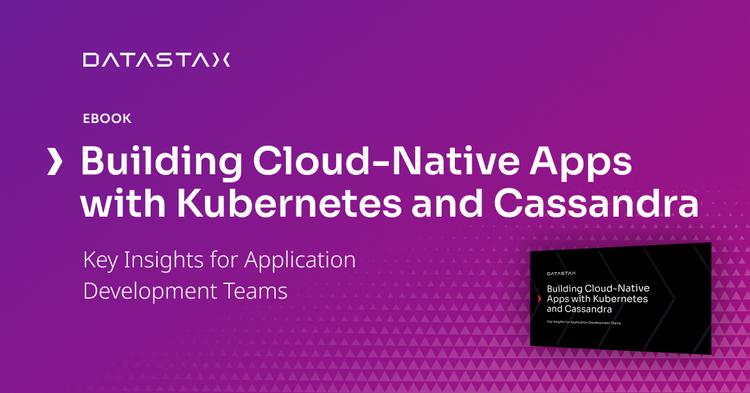 Building Cloud-Native Apps with Kubernetes and Cassandra