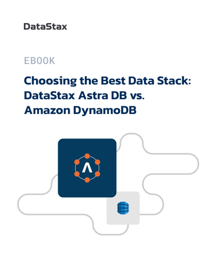 Choosing the Best Data Stack: DataStax Astra DB vs. Amazon DynamoDB