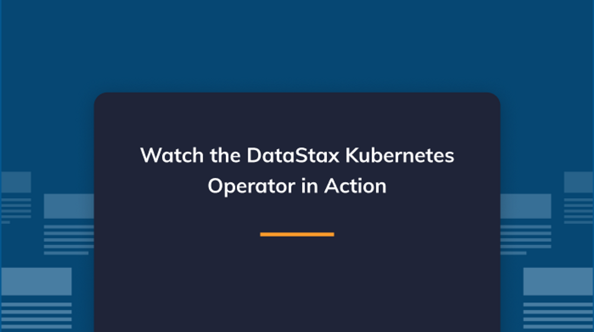 Watch the DataStax Kubernetes Operator in Action
