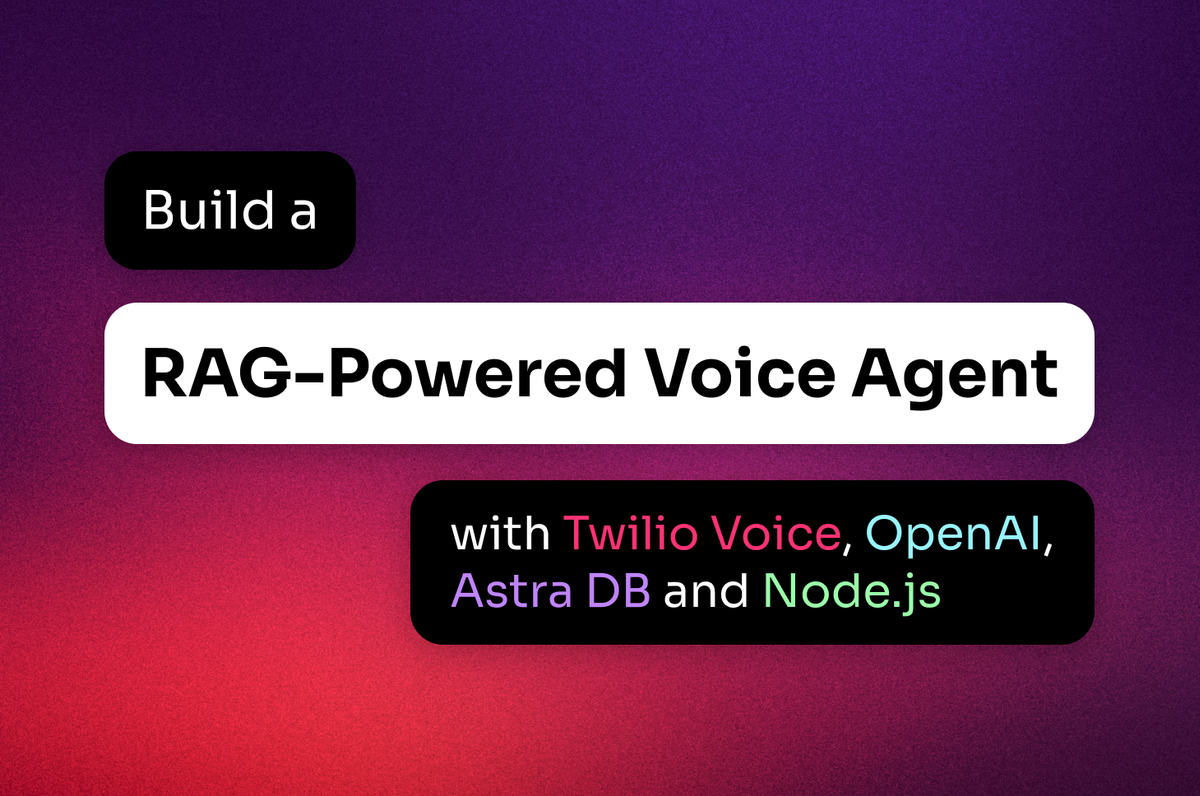 Build a RAG-Powered Voice Agent with Twilio Voice, OpenAI, Astra DB, and Node.js