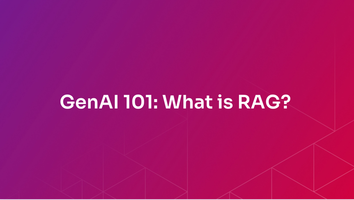 Generative AI 101: What Is Retrieval-Augmented Generation?