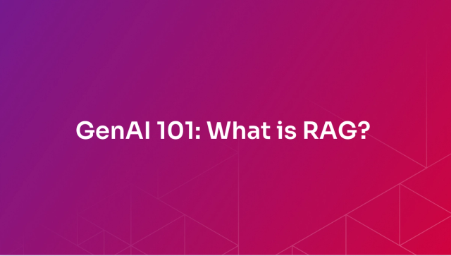 Generative AI 101: What Is Retrieval-Augmented Generation?