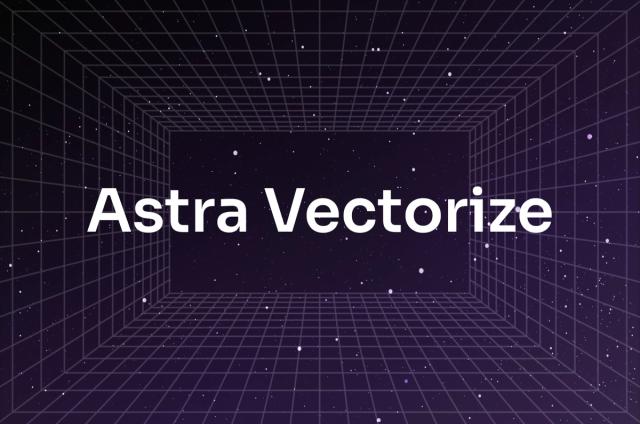 Astra Vectorize: Generate Vector Embeddings with 1 Line of Code