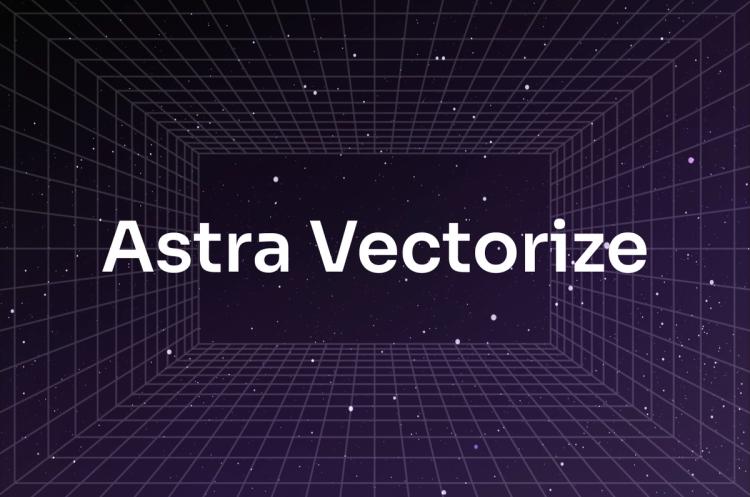 Simplify Vector Embedding Generation with Astra Vectorize | DataStax