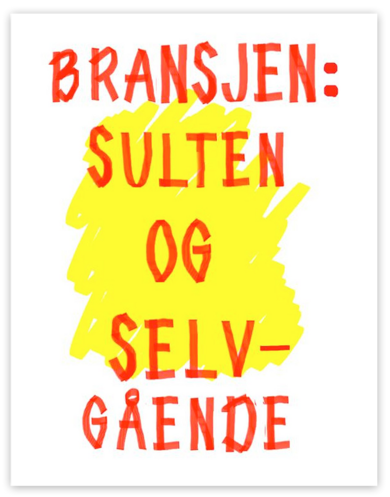 En plakat med teksten "Sulten og selvgående"