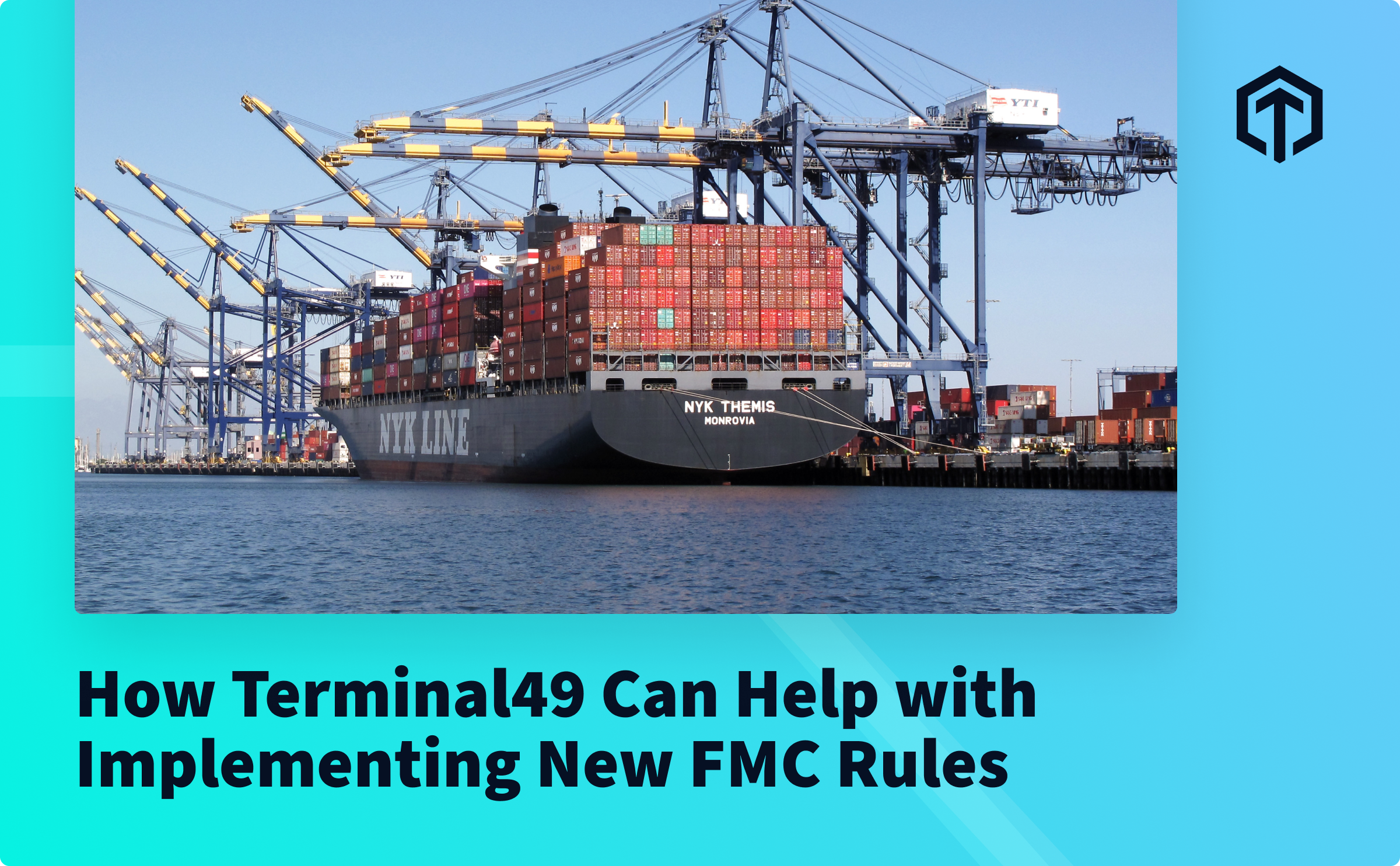 How Terminal49 Can Help With The Implementation of The New FMC Rules ...