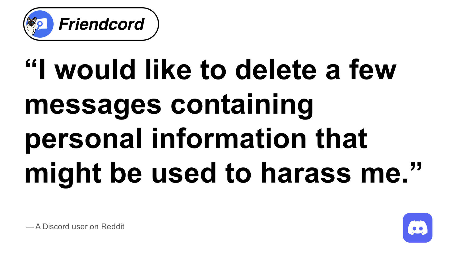 A Reddit user's quote about removing personal information from a closed DM, with Friendcord and Discord logos in the approved fixed layout.