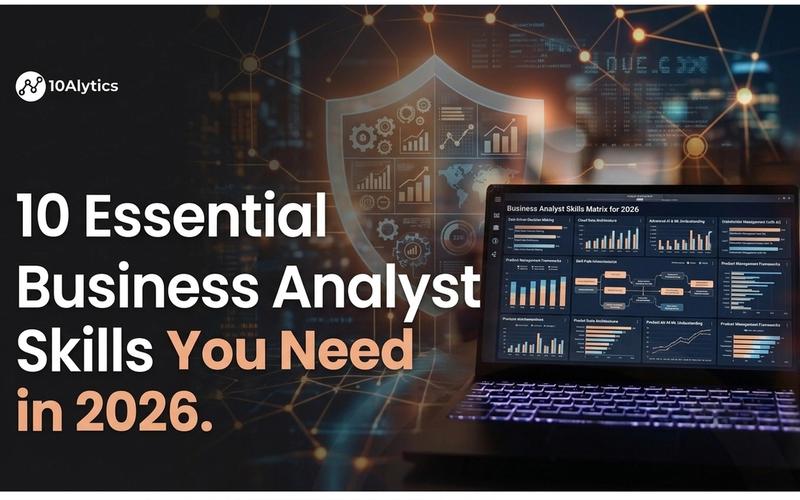 10 Essential Business Analyst Skills You Need in 2026