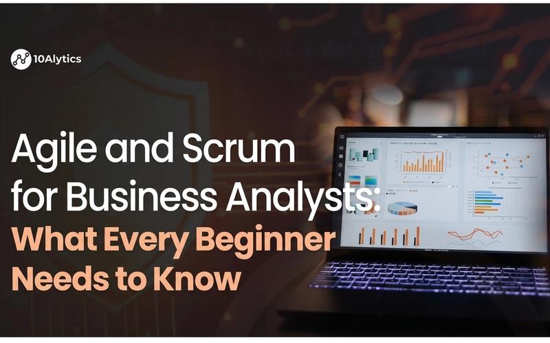 Agile and Scrum for Business Analysts: What Every Beginner Needs to Know