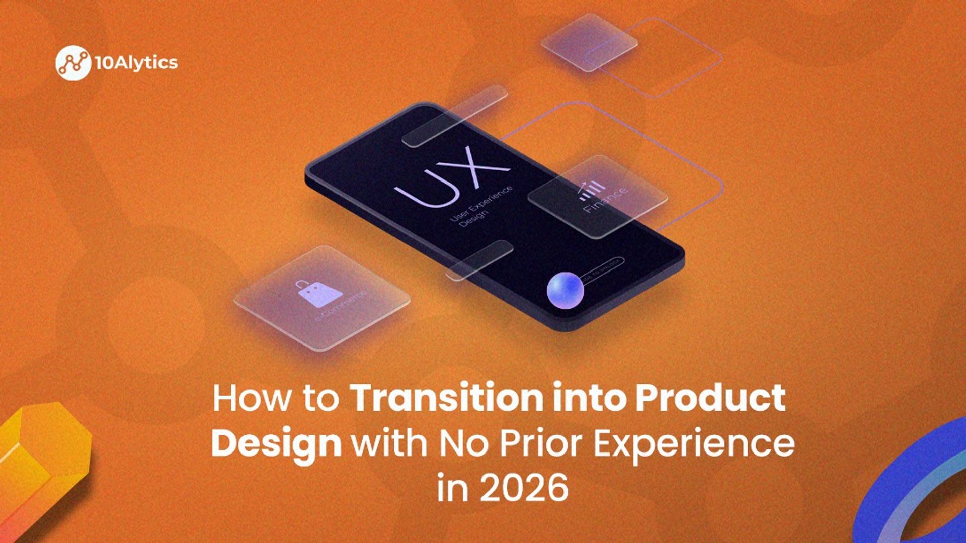 How to Transition into Product Design with No Prior Experience in 2026