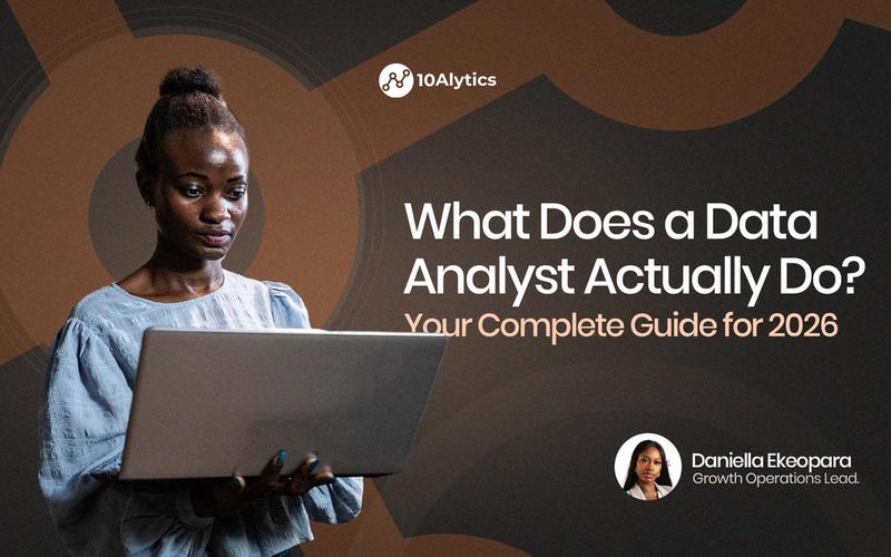 What Does a Data Analyst Actually Do? Your Complete Guide for 2026