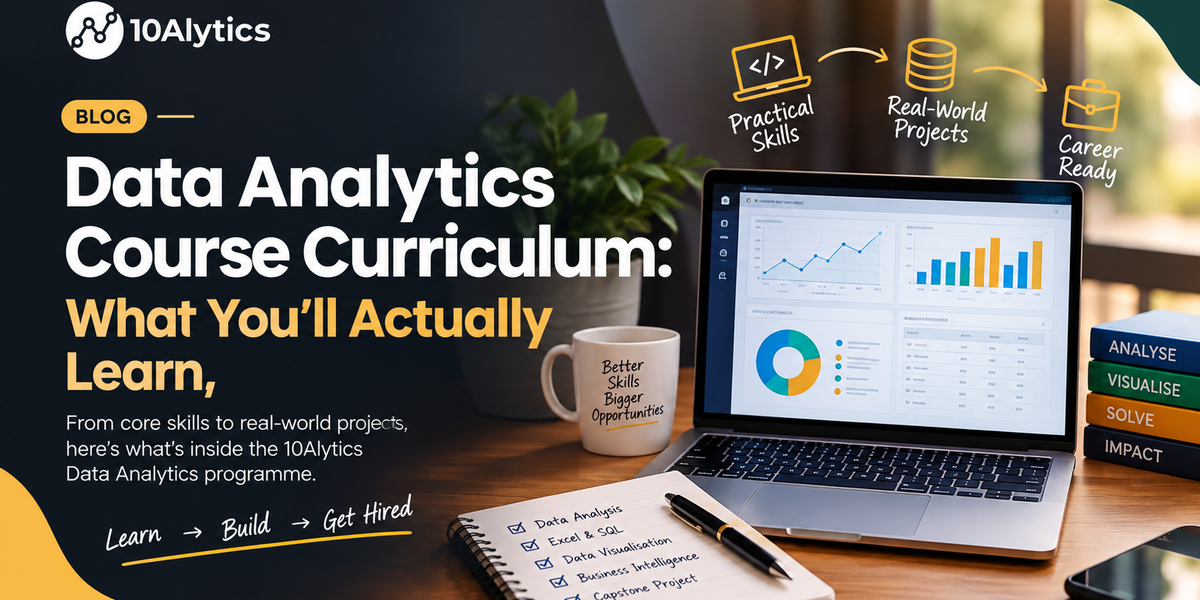 Data Analytics Course Curriculum: What You’ll Actually Learn
