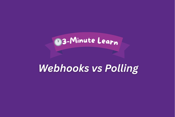 Webhooks vs Polling - Which Architecture Fits Your Use Case?