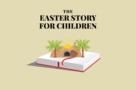 The Story of Easter for Children: Our Favourites