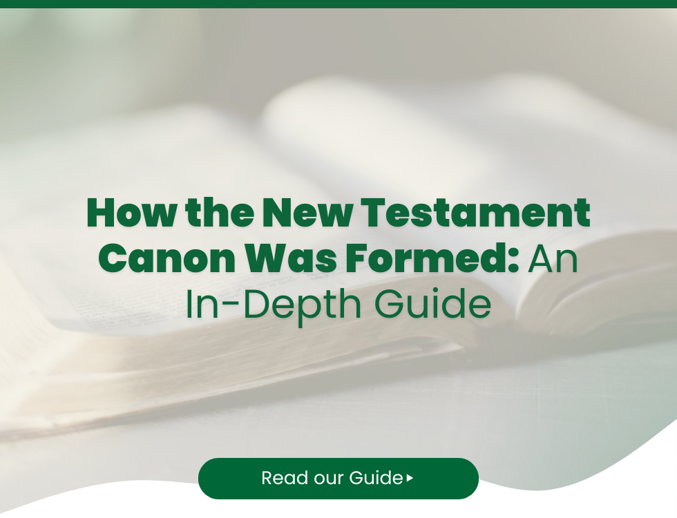 How the New Testament Canon Was Formed: An In-Depth Guide