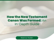 How the New Testament Canon Was Formed: An In-Depth Guide