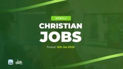This week's Christian Job opportunities (16 Jan 2026)