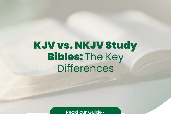 KJV vs. NKJV Study Bibles: The Key Differences