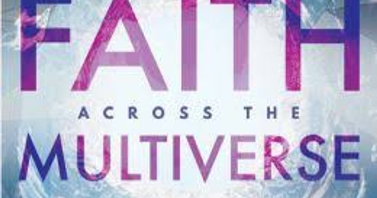 faith across the multiverse
