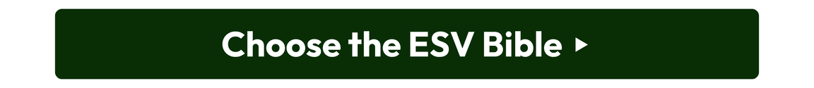 Choose the ESV