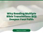 Why Reading Multiple Bible Translations Will Deepen Your Faith