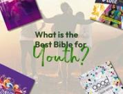 What is a Good Bible for Youth?