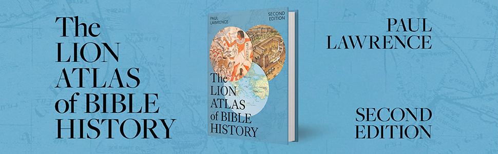 The Lion Atlas of Bible History, second edition by Paul Lawrence