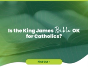 Is the King James Bible OK for Catholics?