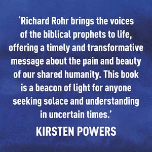 The Tears of Things: Prophetic Wisdom for an Age of Outrage by Richard Rohr