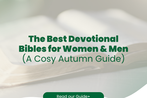 The Best Devotional Bibles for Women & Men (A Cosy Autumn Guide)
