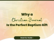 Best Baptism & Confirmation Gifts: Why a Christian Journal is Perfect