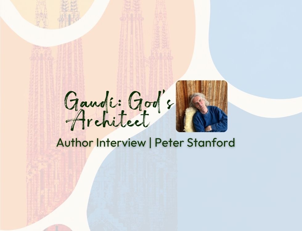 Discovering the Life and Faith of Gaudi: God's Architect | Author Interview with Peter Stanford