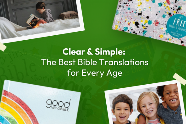 The Best Bible Translations for Every Age: A Guide for Parents and Teachers