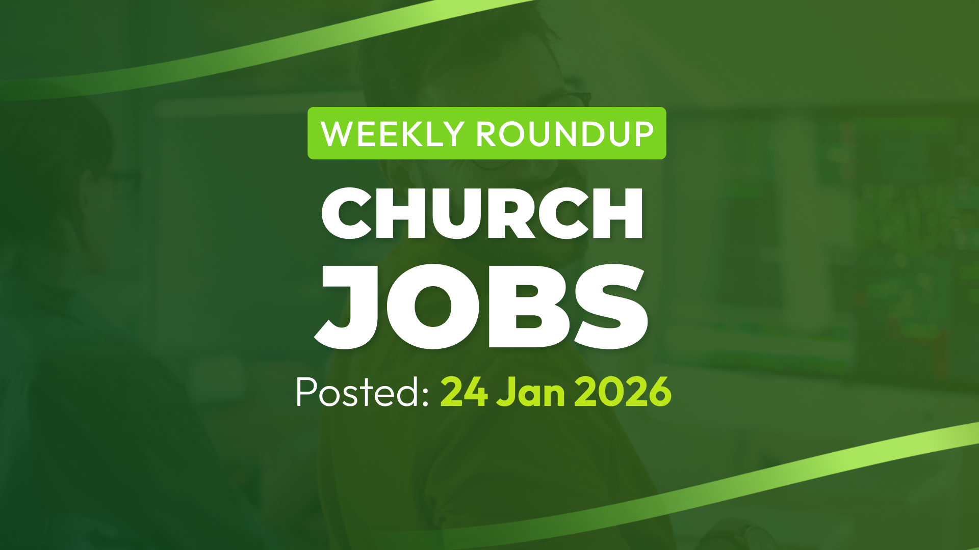 Church Jobs - week ending 24th Jan