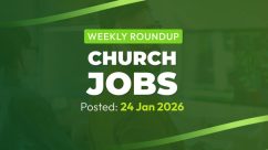 Church Jobs (Week ending 23 Jan)